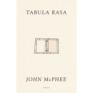 Tabula Rasa: Volume 1 -- John McPhee